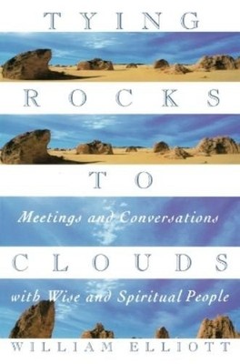 William Elliott Tying Rocks to Clouds (Taschenbuch)