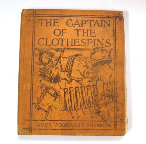 The Captain of the Clothespins Hardcover Book 1926 James W Sherman Vintage Old
