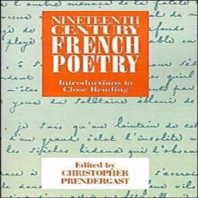 Nineteenth-Century French Poetry Introductions to Close Reading C