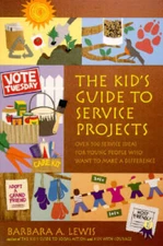 The Kid's Guide to Service Projects: Over 500 Service Ideas for Young Peo - GOOD