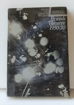 British Theatre 1950-70 Arnold P Hinchliffe Publish Basil Blackwell Oxford 1974 