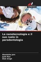 Akanksha Jain (U. A.) | La Nanotecnologia E Il Suo Ruolo In Parodontologia