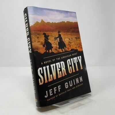 Silver City by Jeff Guinn HC First Edition  Like New 2017