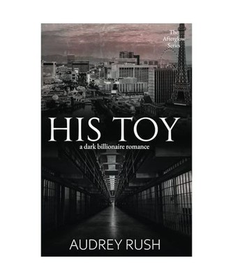 His Toy [The Afterglow, Band 1], Rush, Audrey