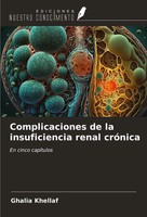 Complicaciones De La Insuficiencia Renal CróNica En Cinco CapíTulos Khellaf Buch