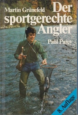 Der sportgerechte Angler : Kurzleitfaden f. d. Sportfischerprüfung u. f. d. Prax