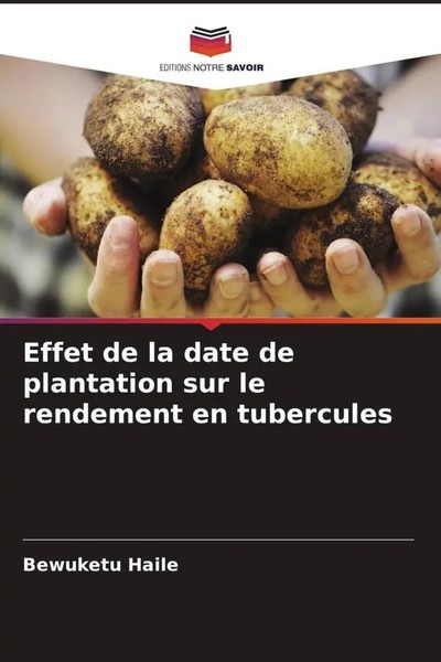 Bewuketu Haile | Effet De La Date De Plantation Sur Le Rendement En Tubercules-image