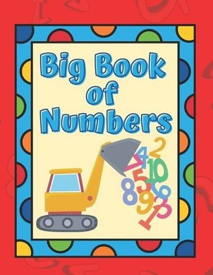 Big Book of Numbers: My Frist Number Tracing, Coloring Activity Book for Prescho