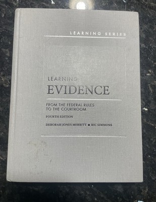 Learning Evidence: From the Federal Rules to the Courtroom 4th Edition