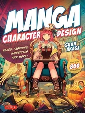 Manga Character Design: Faces, Fashions, Hairstyles and More! (With Over 800 Ill
