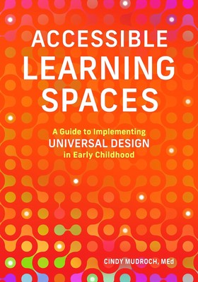 Accessible Learning Spaces: A Guide to Implementing Universal Design in Earl...