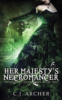 Her Majesty's Necromancer: 2 (The Mini..., Archer, C.J.