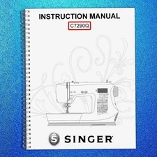 SINGER C7290Q Sewing Machine User Manual Owners Instruction Guide