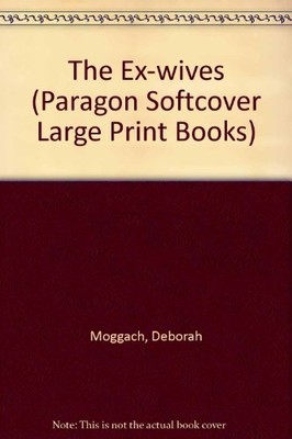 The Ex-wives (Paragon Softcover Large Print Books) By Deborah Mo
