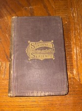 Honeysuckle Cottage 1870 Sunshine Series Andrew F. Graves Antique HC Rare Moral