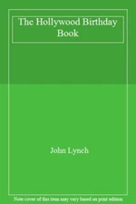 The Hollywood Birthday Books: A Calendar of 2100 Hollywood Stars