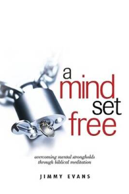 A Mind Set Free - Paperback By Jimmy Evans - GOOD