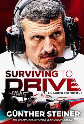 Surviving to Drive - Ein Jahr in der Formel 1 Günther Steiner