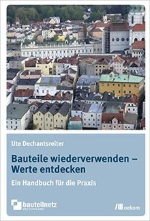 Bauteile wiederverwenden  Werte entdecken: Ein Prax... | Buch | Zustand sehr gut