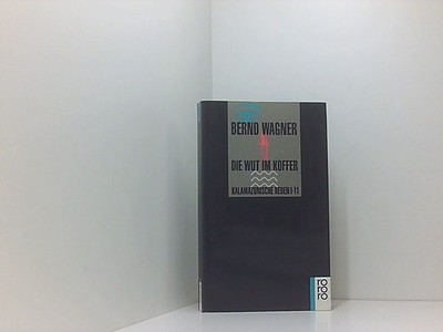 Die Wut im Koffer. Kalamazonische Rede 1-11 kalamazonische Reden 1 - 11 Wagner,