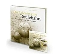 Das Leben Ist Eine Boulebahn Entdeckungen Unter SüDlicher Sonne Manfred Siebald