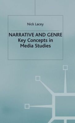 Narrative And Genre: Key Concepts In Media Studies