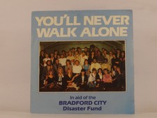 BRADFORD CITY DISATER FUND YOU'LL NEVER WALK ALONE (124) 2 Track 7" Single inclu