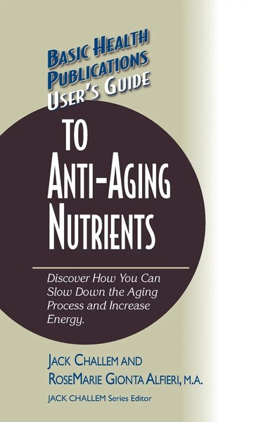 Jack Challem (U. A.) | User's Guide To Anti-Aging Nutrients | Buch | Englisch-image