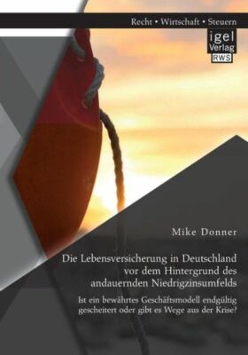 Die Lebensversicherung In Deutschland Vor Dem Hintergrund Des Andauernden N...