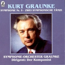 Kurt Graunke: Symphony  No.5, 2 Symphonic Dances / Kurt Graunke (CD, Sedina)