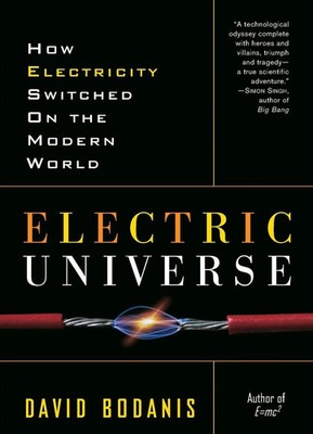 Electric Universe | How Electricity Switched on the Modern World | David Bodanis