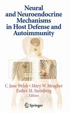 Neural and Neuroendocrine Mechanisms in Host Defense and Autoimmunity by C. Jane