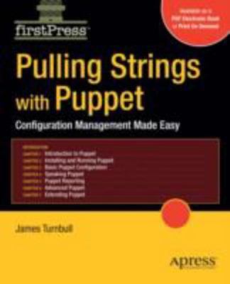 Pulling Strings with Puppet: Configuration Management Made Easy (FirstPress) by