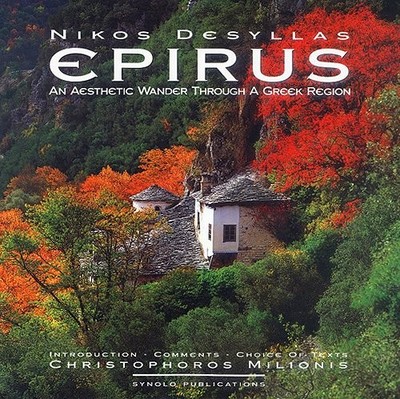 Epirus - An Aestehtic Wander through a Greek Region - hardcover Desyllas, Ni...