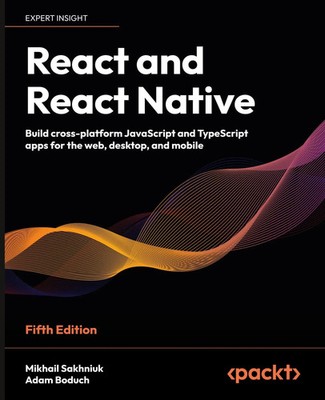 React and React Native - Fifth Edition | Mikhail Sakhniuk (u. a.) | Taschenbuch