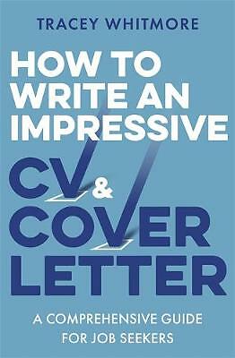 How to Write an Impressive CV and Cover Letter: A Comprehensive Guide for...