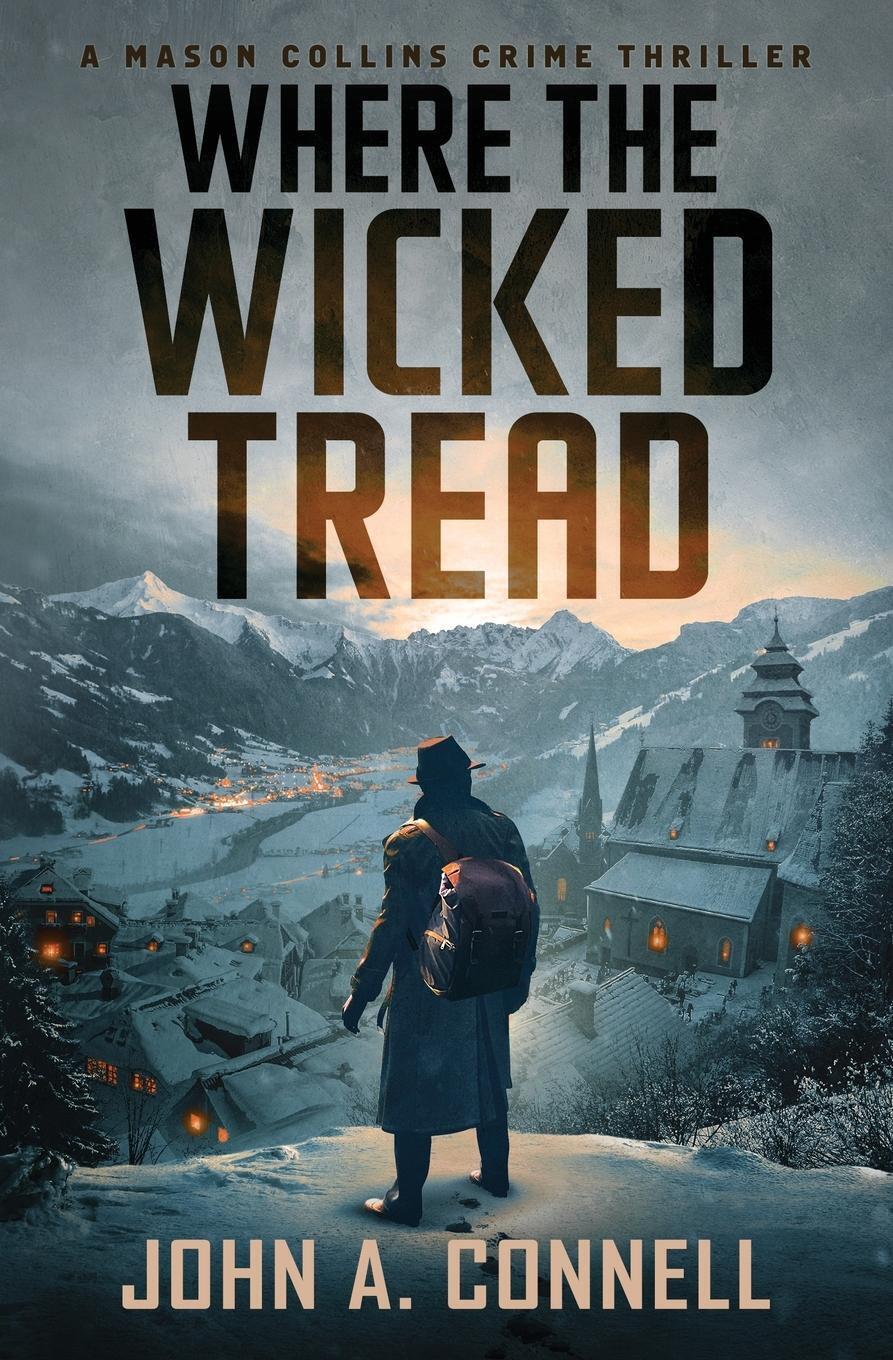 Thumbnail - John A Connell | Where The Wicked Tread | Taschenbuch | Englisch