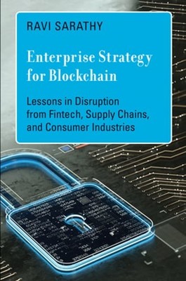 Enterprise Strategy for Blockchain: Lessons in Disruption from Fintech, Supply