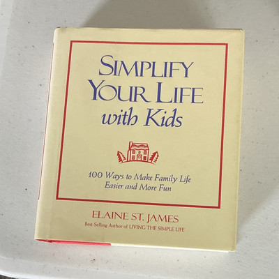 Simplify Your Life with Kids by Elaine St. James HC Andrews McMeel 1997 DJ