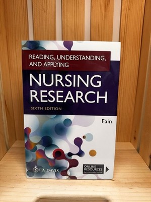 Reading, Understanding, and Applying Nursing Research by James A. Fain (2020,...