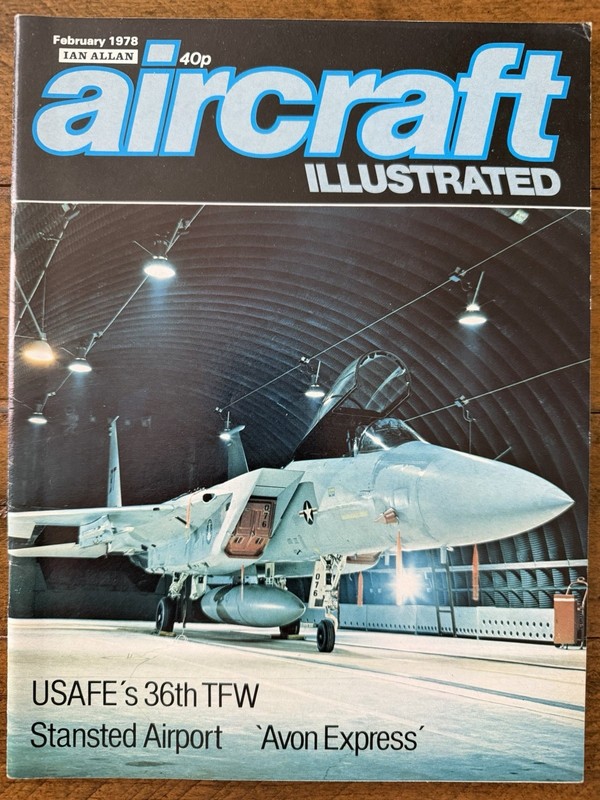 Aircraft Illustrated Feb. 1978 F-15 Air Force Stansted C-160 Navy