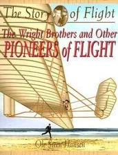 The Wright Brothers and Other Pioneers of Flight by Hansen, Ole Steen
