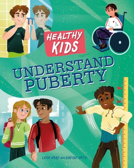 Healthy Kids: Understand Puberty by Leon Gray (Hardback Book)