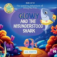 Glowy And The Misunderstood Shark | The Sparkling Adventures Of Glowy The Fish.