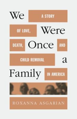 NEW We Were Once a Family: A Story of Love... 9780374602291 by Asgarian, Roxanna