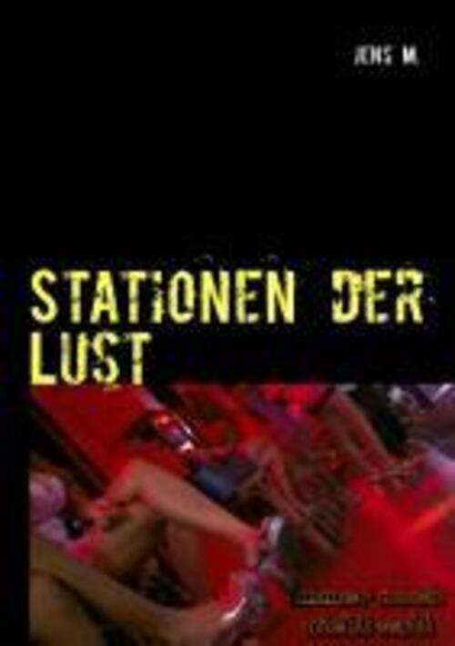 Thumbnail - Jens M. | Stationen Der Lust | Taschenbuch | Deutsch (2013) |