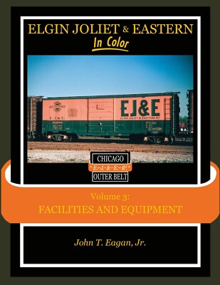 Book: Elgin Joliet & Eastern Railway Vol. 3 SIGNED/NUMBERED DIRECT! 
