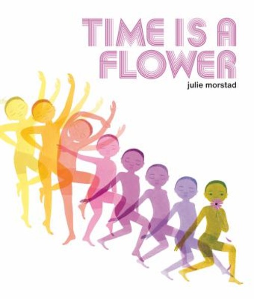 Time is a Flower Hardcover Julie MorstadFree US Delivery | ISBN:0735267545