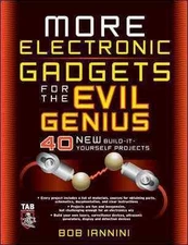 More Electronic Gadgets for the Evil Genius, Paperback by Iannini, Robert, Br...