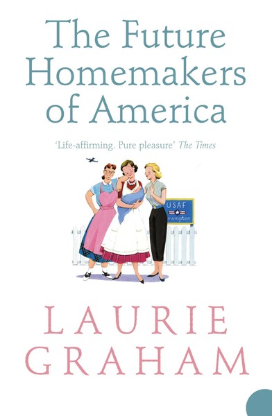 The Future Homemakers Of America Laurie Graham Taschenbuch Englisch 2006-image